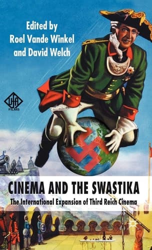 Cinema and the Swastika The International Expansion of Third Reich Cinema