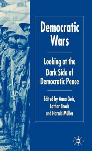 Democratic Wars Looking at the Dark Side of Democratic Peace