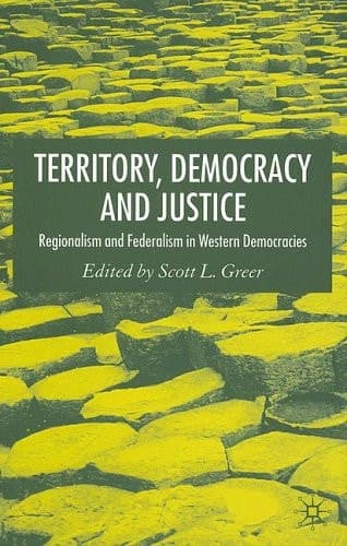 Territory, Democracy and Justice Federalism and Regionalism in Western Democracies