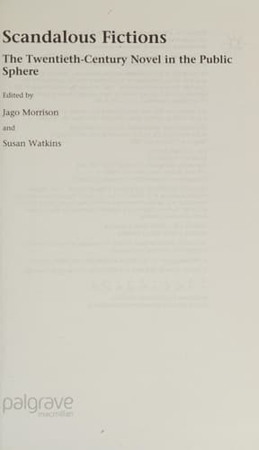 Scandalous Fictions The Twentieth-Century Novel in the Public Sphere