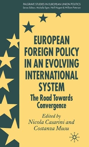 European Foreign Policy in an Evolving International System The Road Towards Convergence