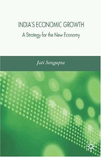 India's Economic Growth A Strategy for the New Economy