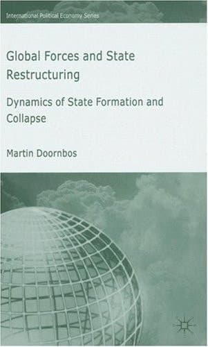 Global Forces and State Restructuring Dynamics of State Formation and Collapse