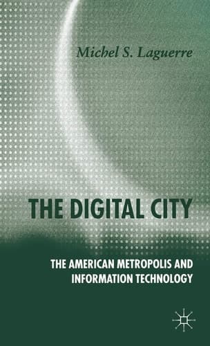 The Digital City: The American Metropolis and Information Technology