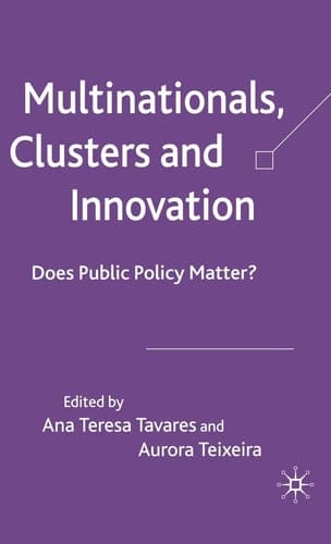 Multinationals, Clusters and Innovation Does Public Policy Matter?