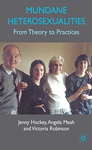 Mundane Heterosexualities From Theory to Practices