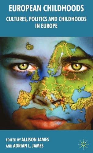 European Childhoods Cultures, Politics and Childhoods in Europe