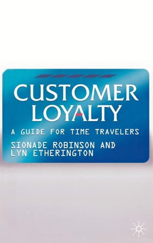 Customer Loyalty A Guide for Time Travelers