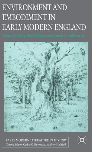 Environment and Embodiment in Early Modern England
