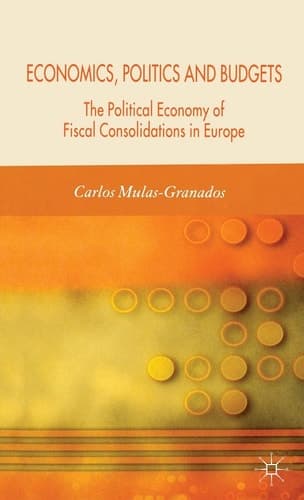 Economics, Politics and Budgets The Political Economy of Fiscal Consolidations in Europe