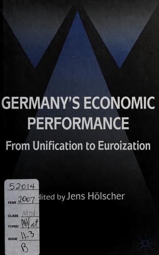 Germany's Economic Performance: From Unification to Euroization (Anglo-German Foundation)