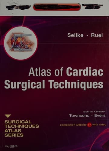 Atlas of Cardiac Surgical Techniques A Volume in the Surgical Techniques Atlas Series
