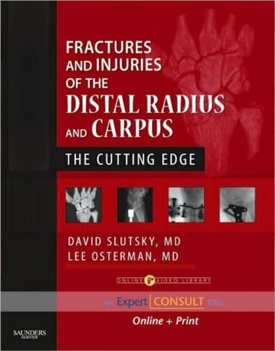 Fractures and Injuries of the Distal Radius and Carpus The Cutting Edge