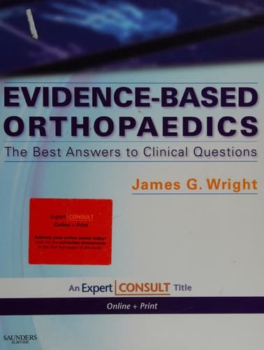 Evidence-based Orthopaedics The Best Answers to Clinical Questions