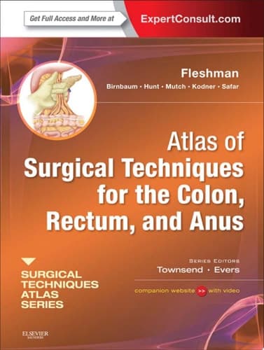 Atlas of Surgical Techniques for Colon, Rectum and Anus (A Volume in the Surgical Techniques Atlas Series) (Expert Consult - Online and Print