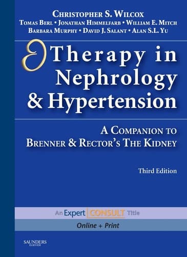 Therapy in Nephrology & Hypertension A Companion to Brenner & Rector's The Kidney