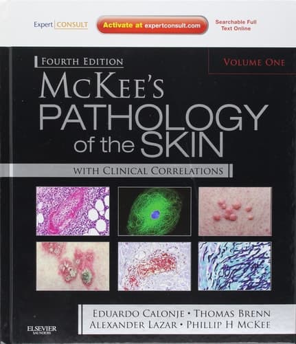 McKee's Pathology of the Skin with Clinical Correlations - Volume One