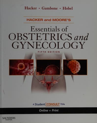 Hacker & Moore's Essentials of Obstetrics and Gynecology: With STUDENT CONSULT Online Access