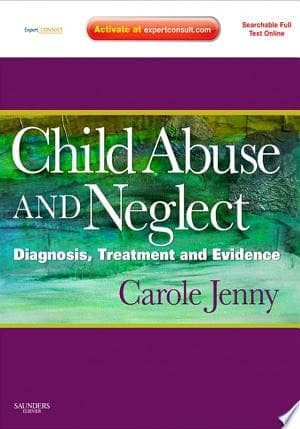 Child Abuse and Neglect Diagnosis, Treatment and Evidence - Expert Consult: Online and Print