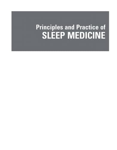 Principles and Practice of Sleep Medicine