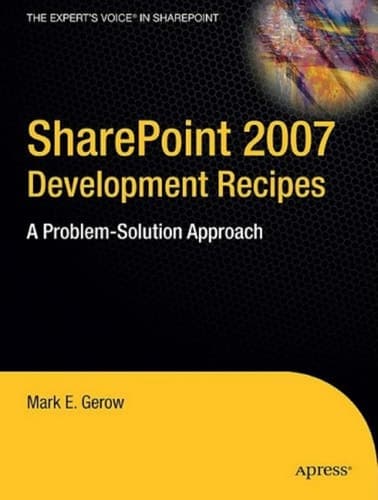 SharePoint 2007 Development Recipes A Problem-Solution Approach