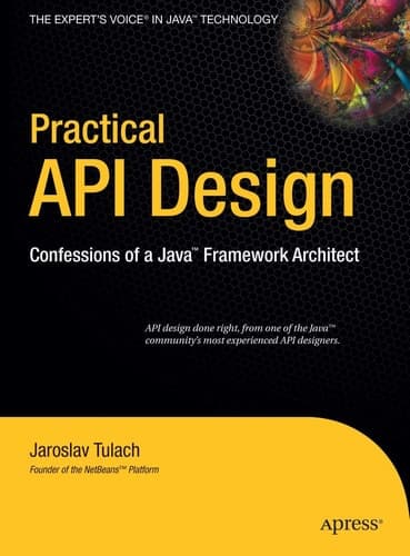Practical API Design Confessions of a Java Framework Architect