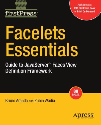 Facelets Essentials Guide to JavaServer Faces View Definition Framework