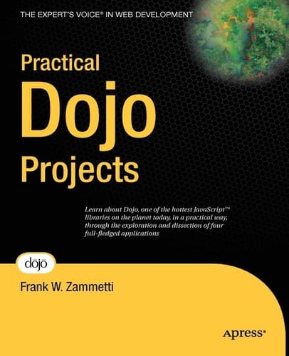 Practical Dojo Projects (Expert's Voice in Web Development)