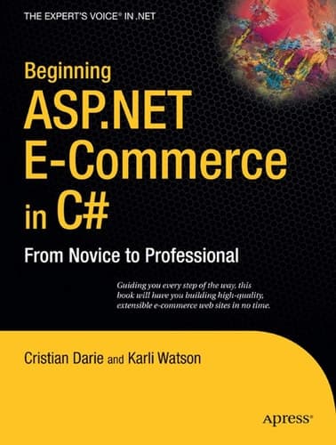 Beginning ASP.NET E-Commerce in C# From Novice to Professional
