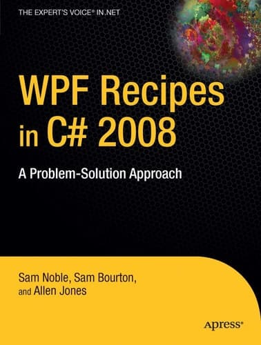 WPF Recipes in C# 2008 A Problem-Solution Approach