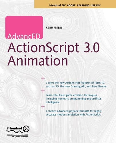 AdvancED ActionScript 3.0 Animation (Friends of Ed Adobe Learning Library)