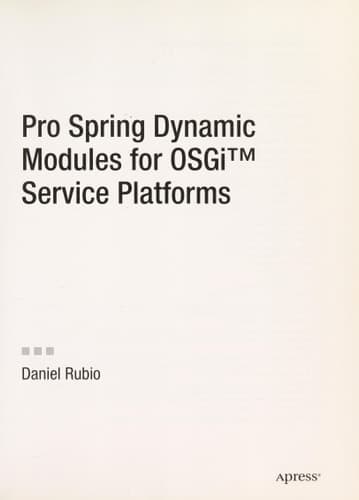 Pro Spring Dynamic Modules for OSGi Service Platforms