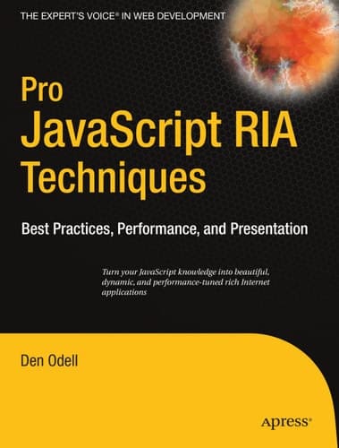Pro JavaScript RIA Techniques Best Practices, Performance and Presentation