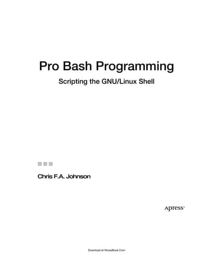 Pro Bash Programming Scripting the Linux Shell