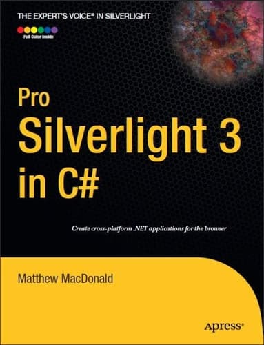 Pro Silverlight 3 in C# (Expert's Voice in Silverlight) by Matthew MacDonald (2009-11-09)