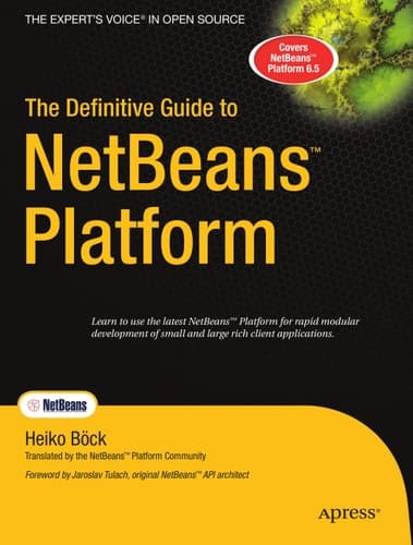 The Definitive Guide to NetBeans Platform (Books for Professionals by Professionals)