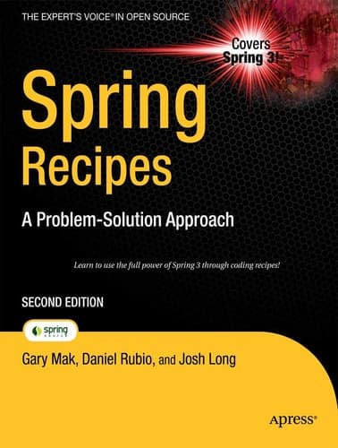 Spring Recipes: A Problem-Solution Approach (Expert's Voice in Open Source)