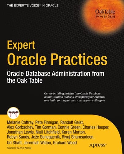 Expert Oracle Practices Oracle Database Administration from the Oak Table