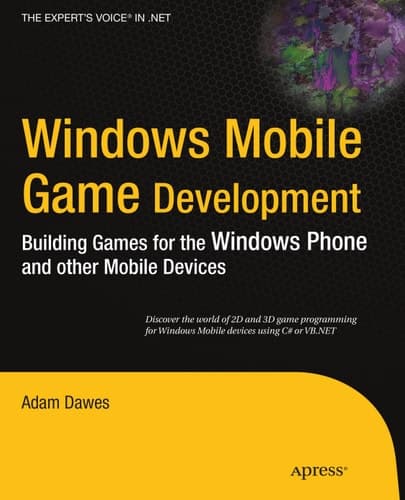 Windows Mobile Game Development: Building games for the Windows Phone and other mobile devices (Expert's Voice in .NET)