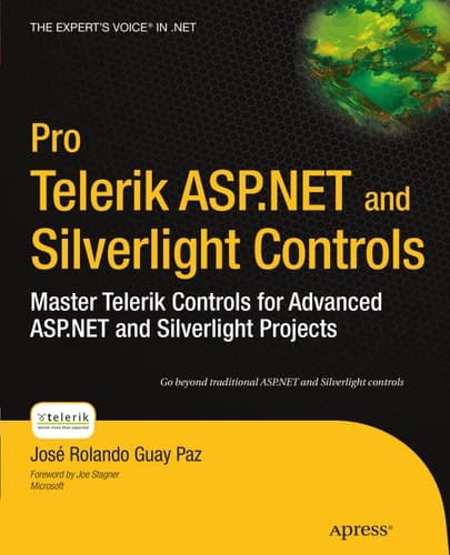 Pro Telerik ASP.NET and Silverlight Controls Master Telerik Controls for Advanced ASP.NET and Silverlight Projects