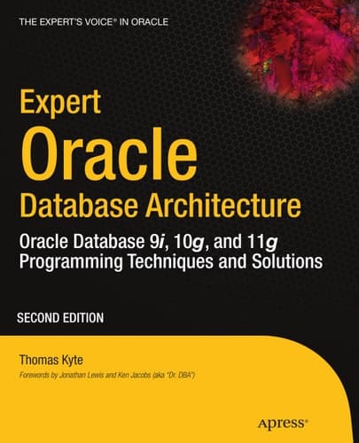 Expert Oracle Database Architecture Oracle Database 9i, 10g, and 11g Programming Techniques and Solutions