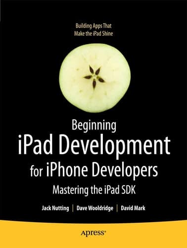 Beginning iPad Development for iPhone Developers: Mastering the iPad SDK (Books for Professionals by Professionals)