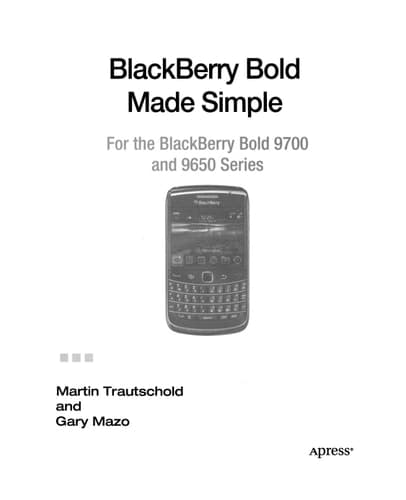 BlackBerry Bold Made Simple For the BlackBerry Bold 9700 Series