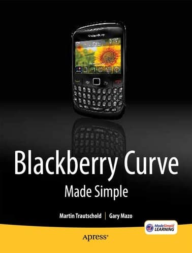 BlackBerry Curve Made Simple For the BlackBerry Curve 8520, 8530 and 8500 Series