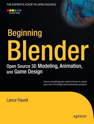Beginning Blender: Open Source 3D Modeling, Animation, and Game Design