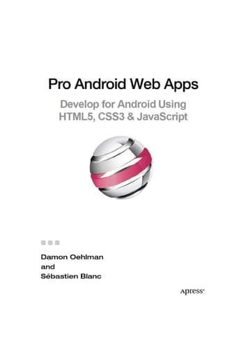 Pro Android Web Apps Develop for Android using HTML5, CSS3 & JavaScript
