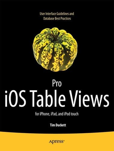 Pro iOS Table Views for iPhone, iPad, and iPod touch