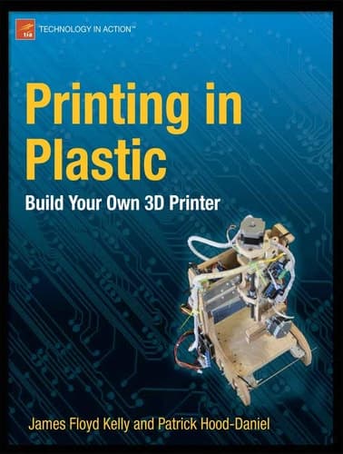 Printing in Plastic Build Your Own 3D Printer