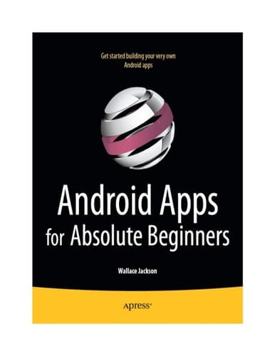 Android Apps for Absolute Beginners