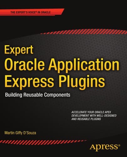 Expert Oracle Application Express Plugins Building Reusable Components